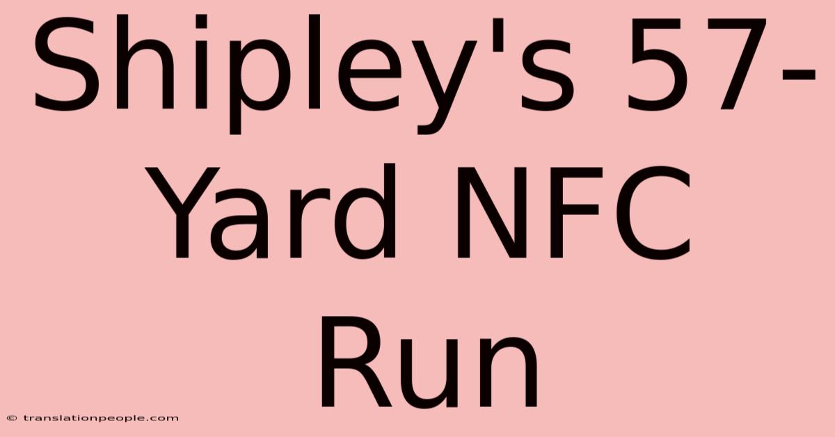 Shipley's 57-Yard NFC Run