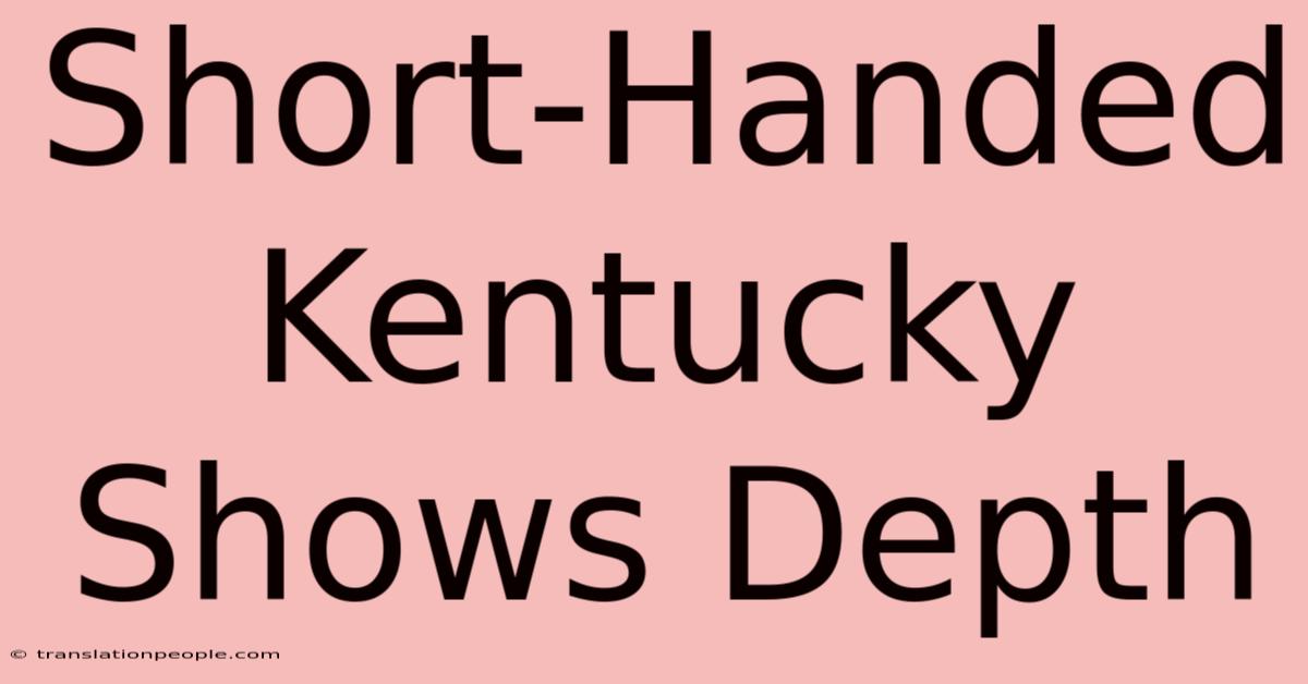 Short-Handed Kentucky Shows Depth