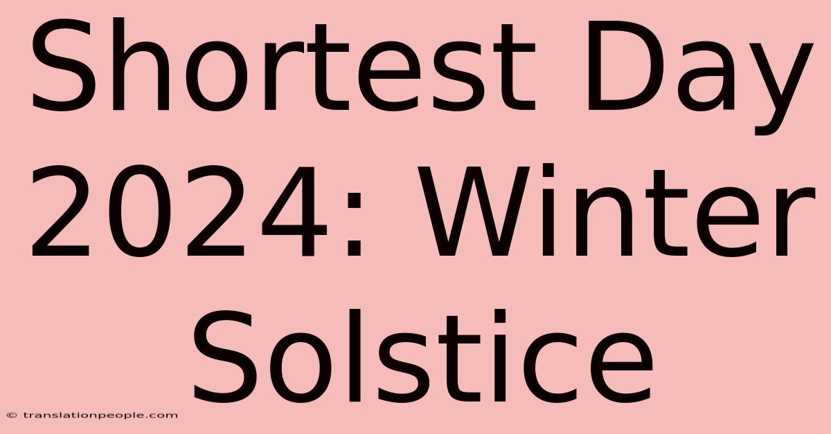 Shortest Day 2024: Winter Solstice