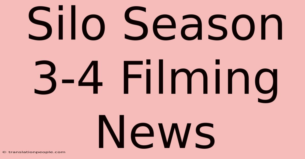 Silo Season 3-4 Filming News