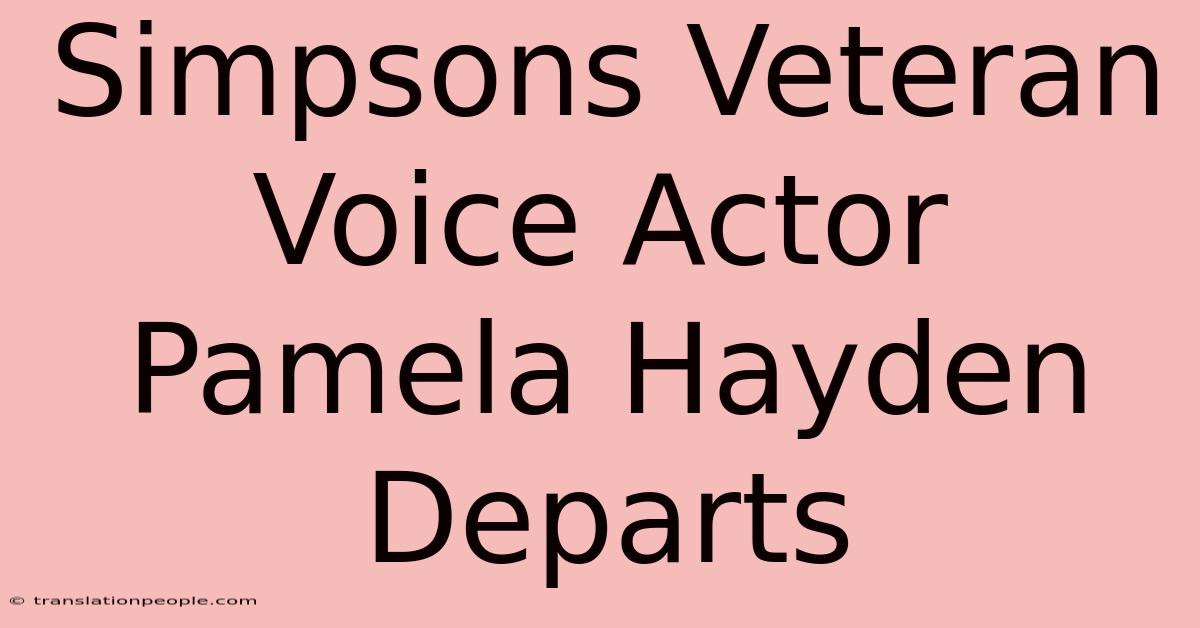 Simpsons Veteran Voice Actor Pamela Hayden Departs