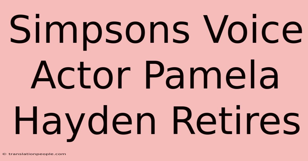 Simpsons Voice Actor Pamela Hayden Retires