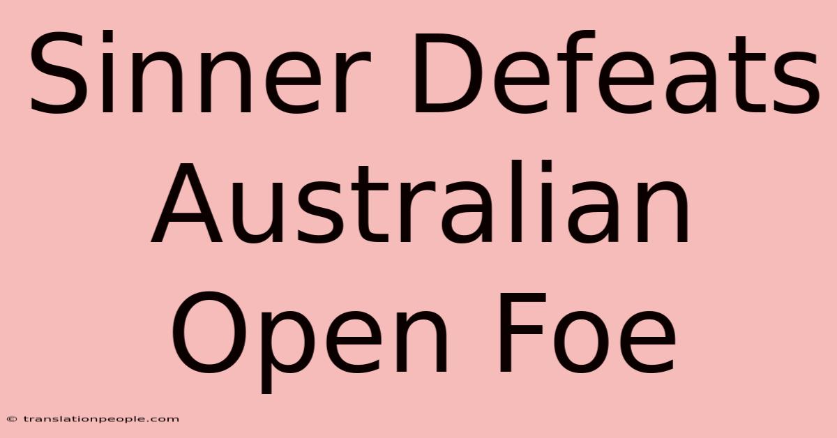 Sinner Defeats Australian Open Foe