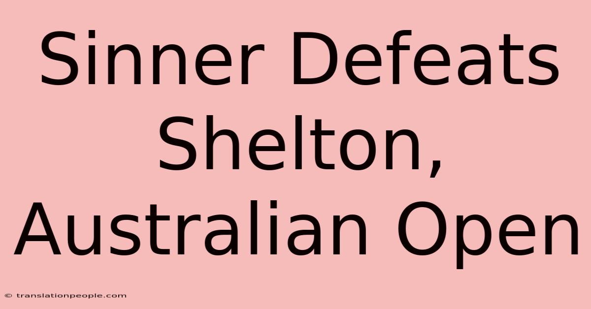 Sinner Defeats Shelton, Australian Open