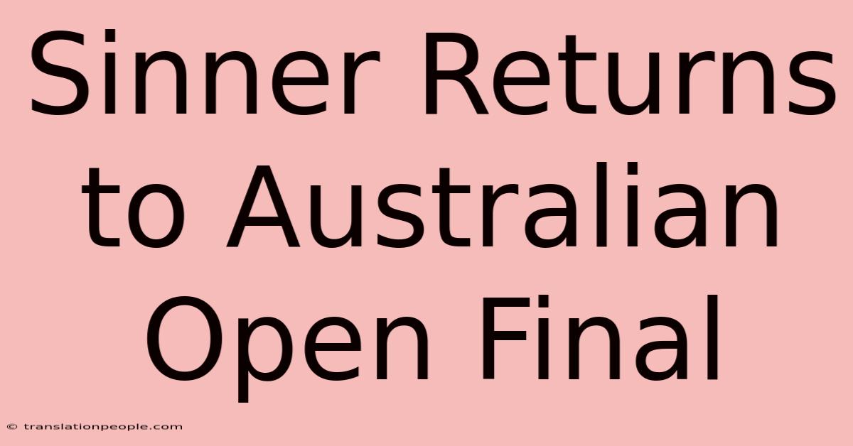 Sinner Returns To Australian Open Final