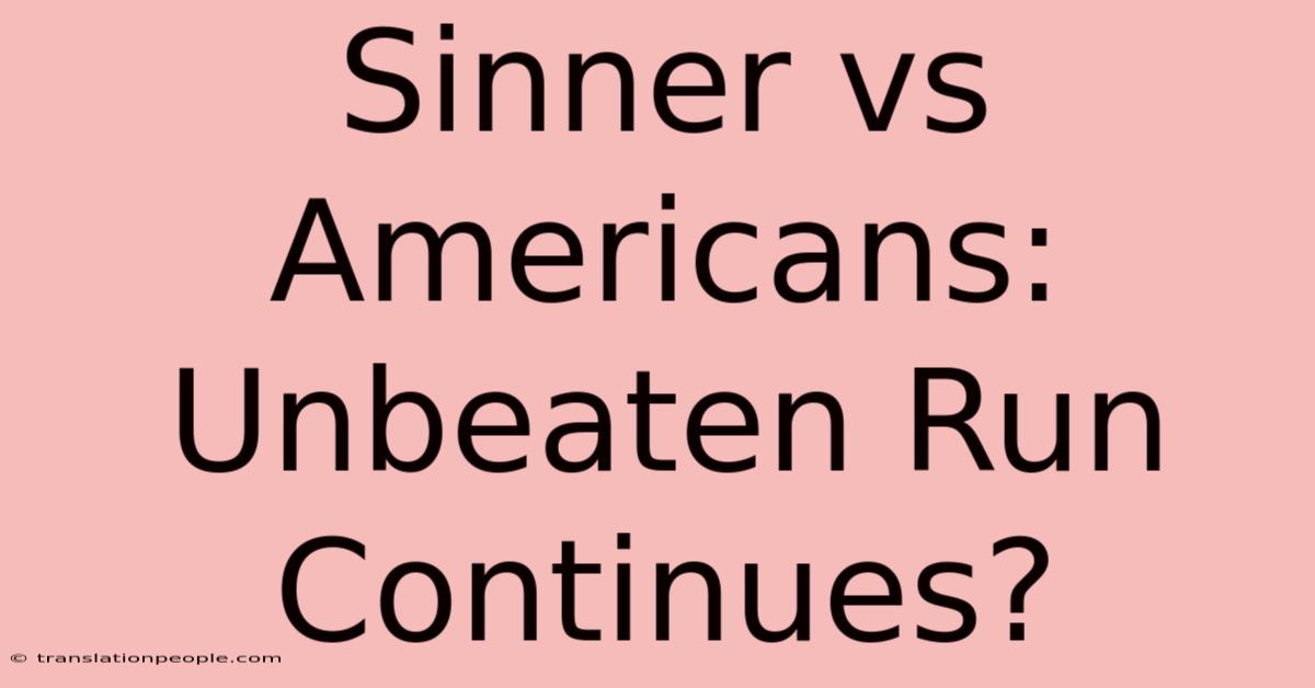 Sinner Vs Americans: Unbeaten Run Continues?