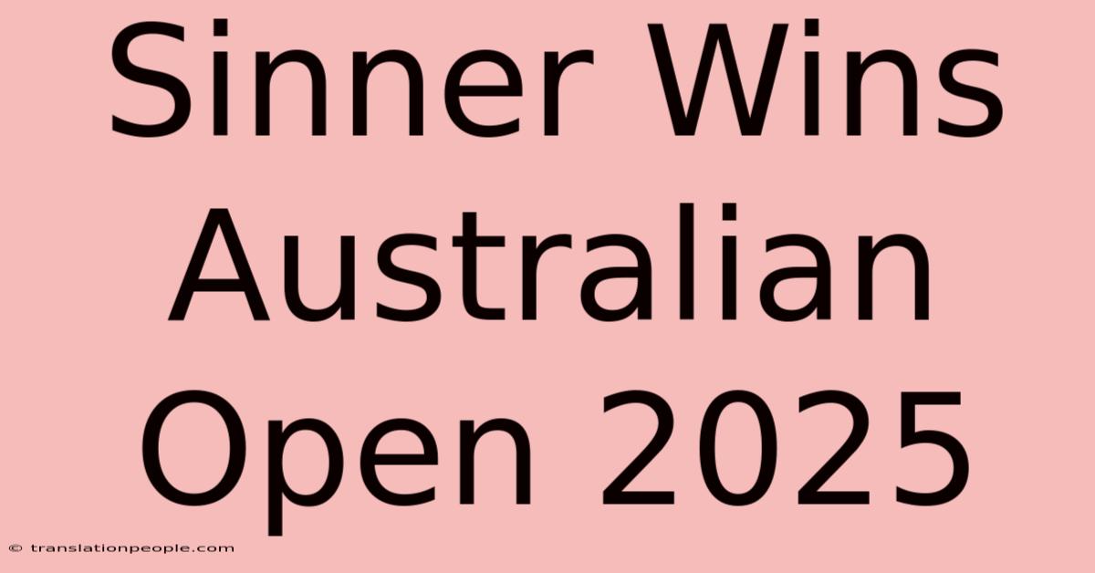 Sinner Wins Australian Open 2025