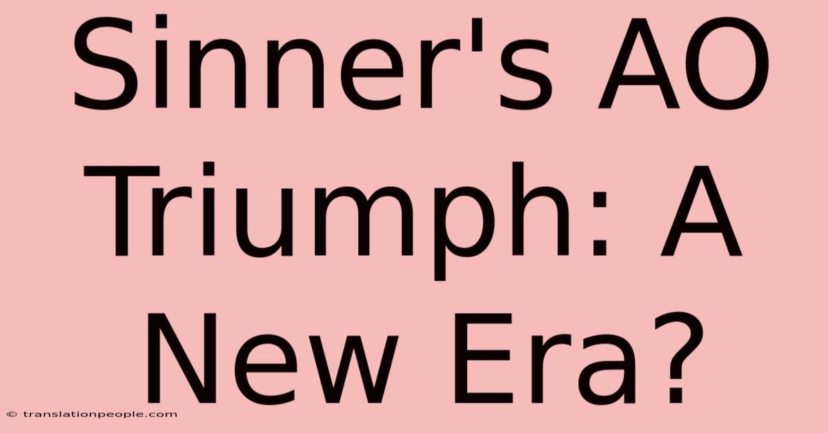 Sinner's AO Triumph: A New Era?