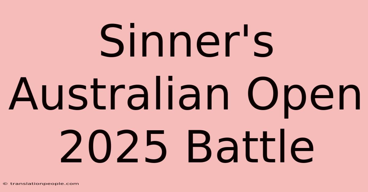 Sinner's Australian Open 2025 Battle