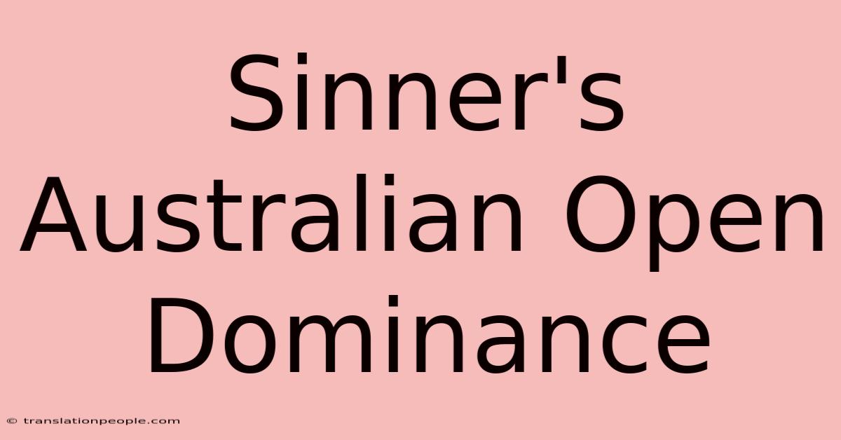 Sinner's Australian Open Dominance