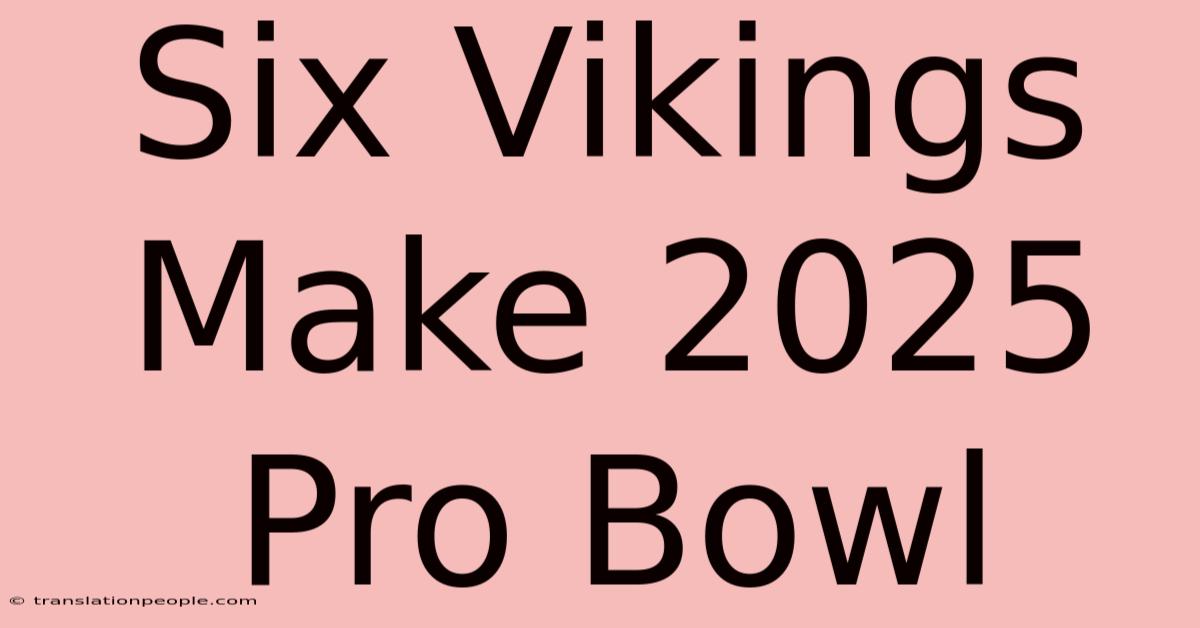 Six Vikings Make 2025 Pro Bowl