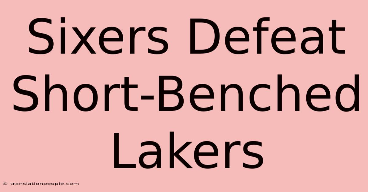 Sixers Defeat Short-Benched Lakers