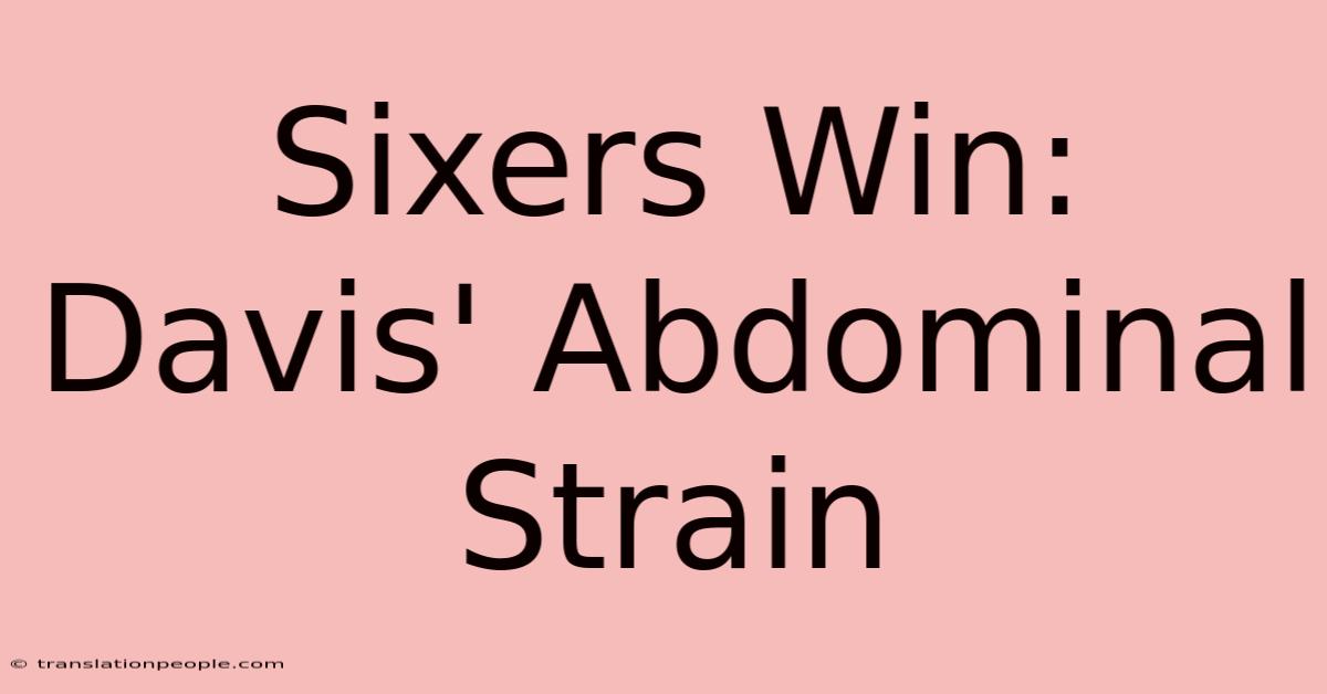 Sixers Win: Davis' Abdominal Strain