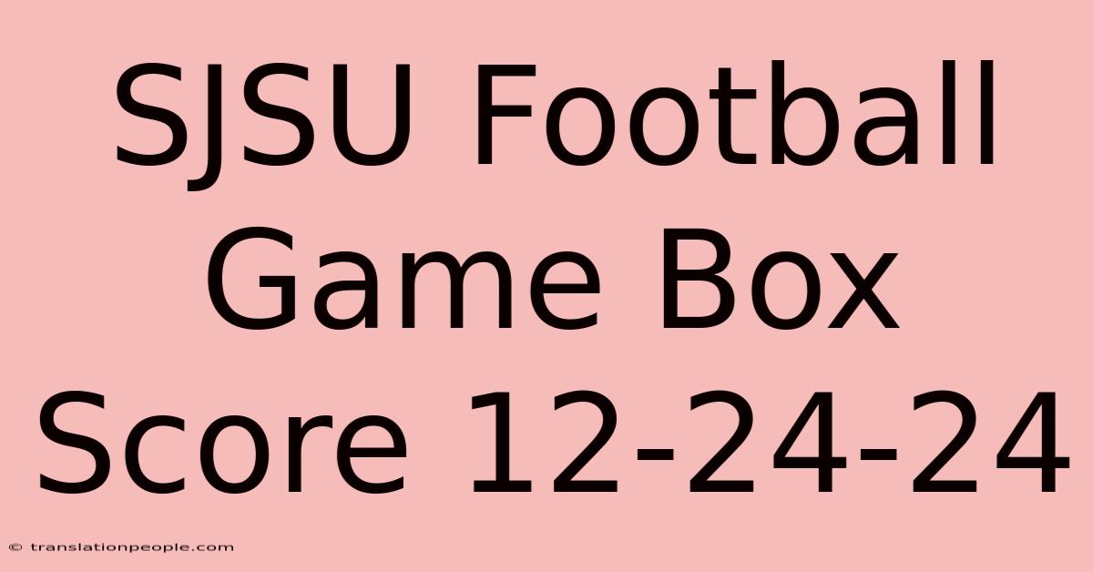 SJSU Football Game Box Score 12-24-24