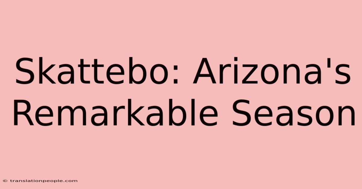 Skattebo: Arizona's Remarkable Season