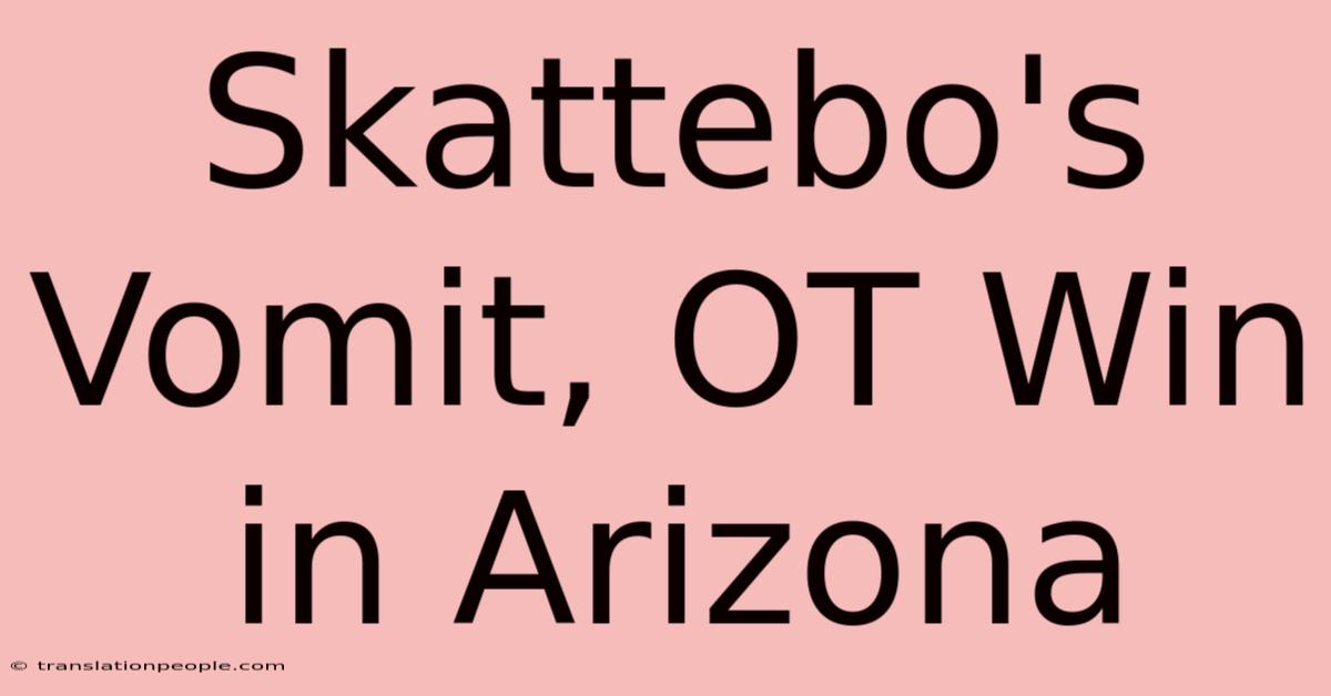 Skattebo's Vomit, OT Win In Arizona