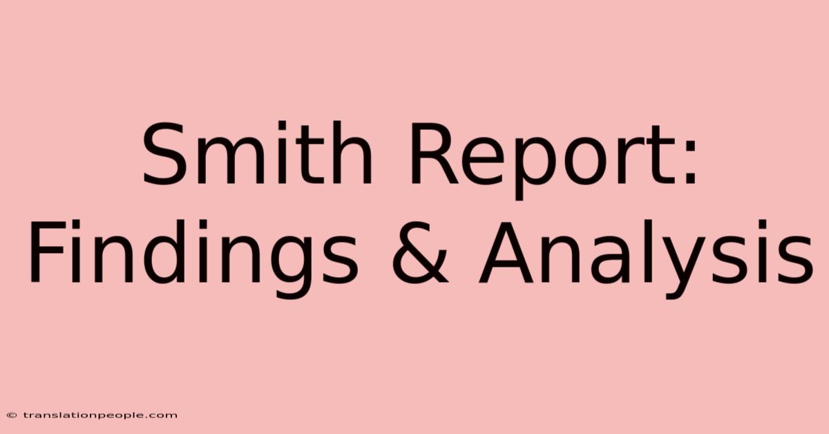 Smith Report: Findings & Analysis