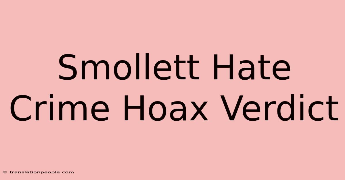 Smollett Hate Crime Hoax Verdict