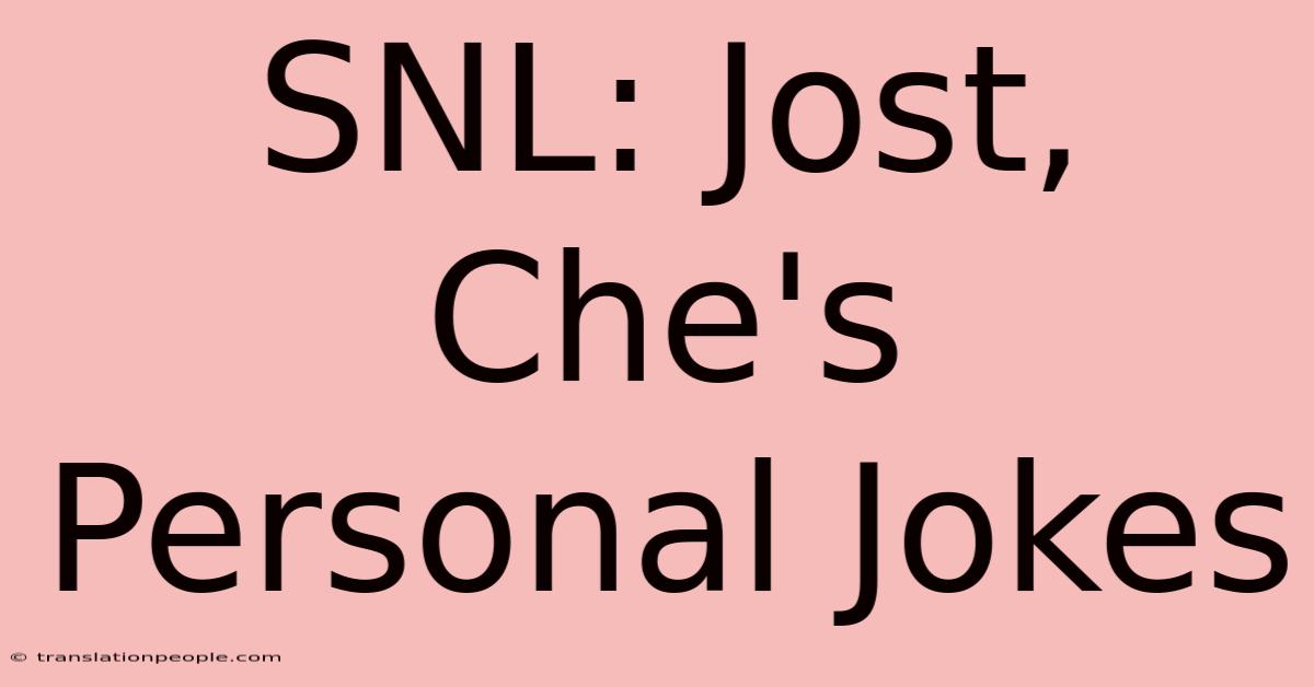 SNL: Jost, Che's Personal Jokes