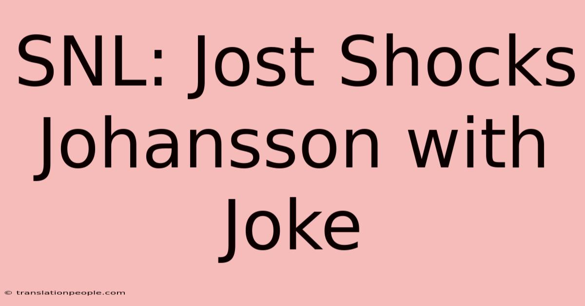 SNL: Jost Shocks Johansson With Joke