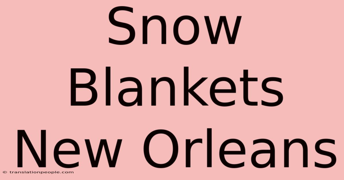 Snow Blankets New Orleans