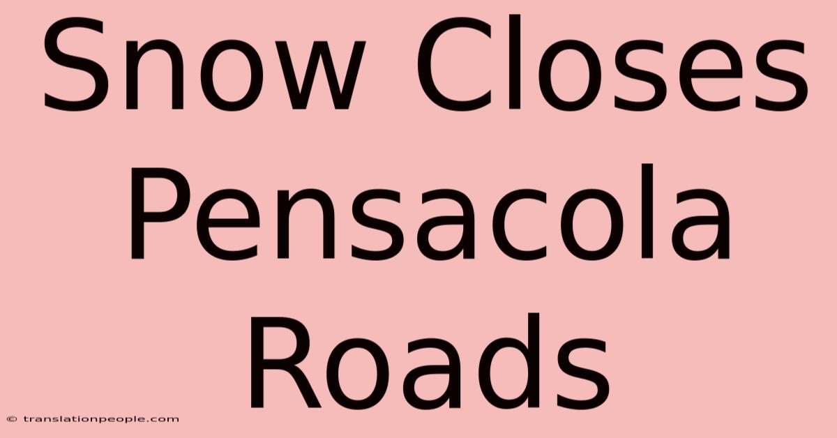 Snow Closes Pensacola Roads