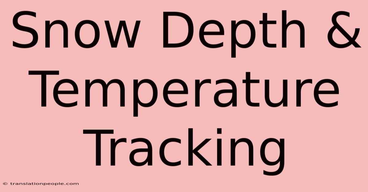 Snow Depth & Temperature Tracking