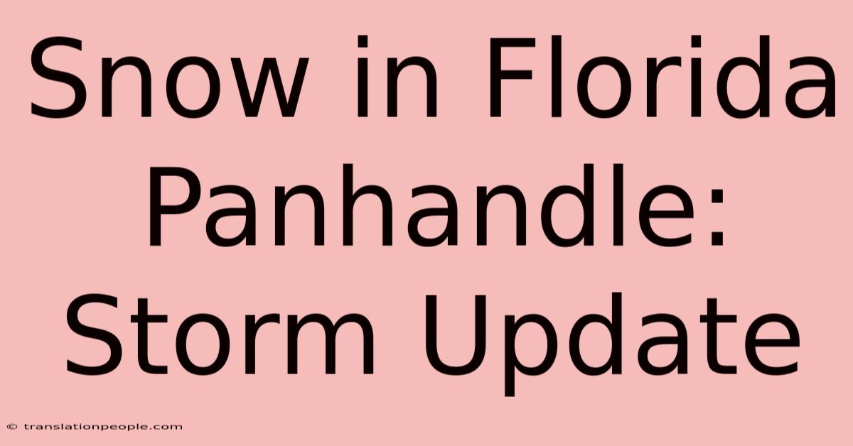 Snow In Florida Panhandle: Storm Update