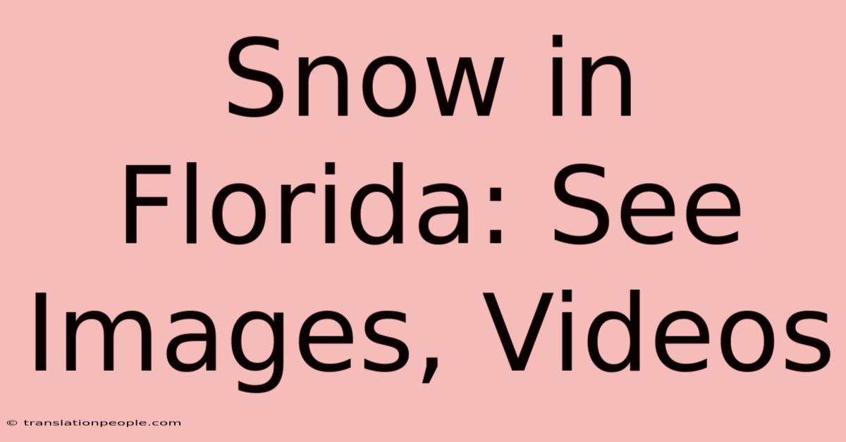 Snow In Florida: See Images, Videos