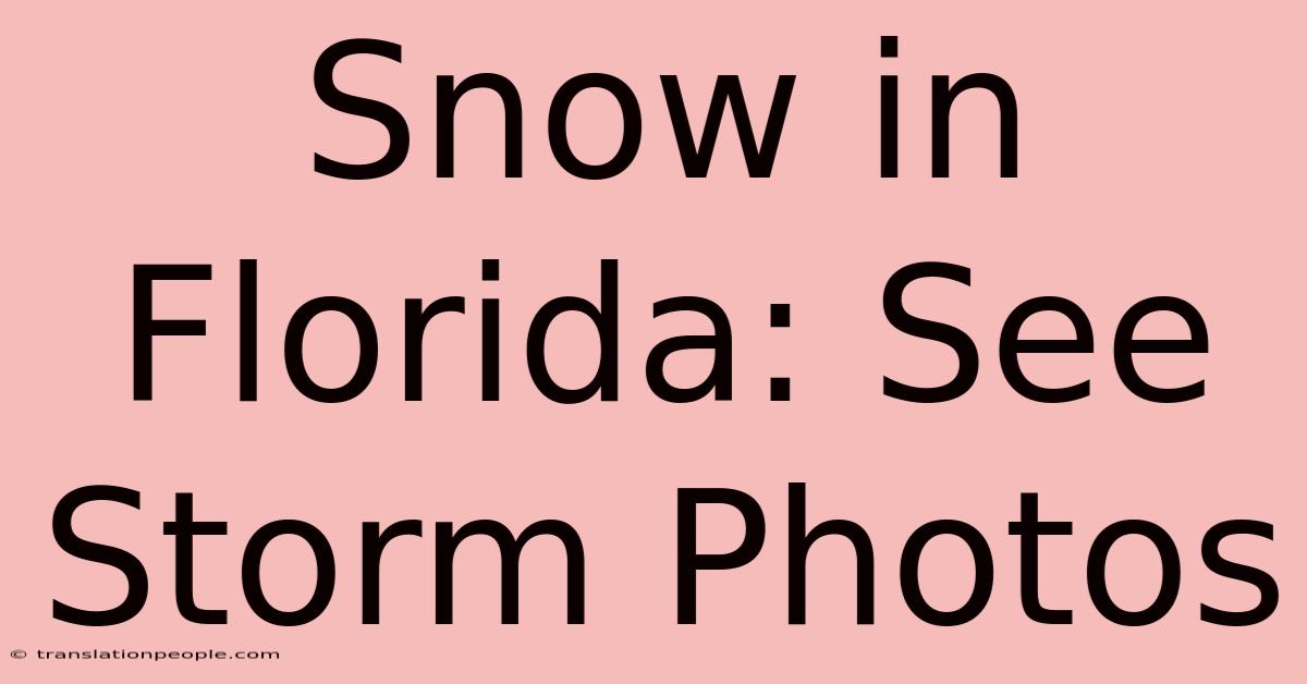 Snow In Florida: See Storm Photos