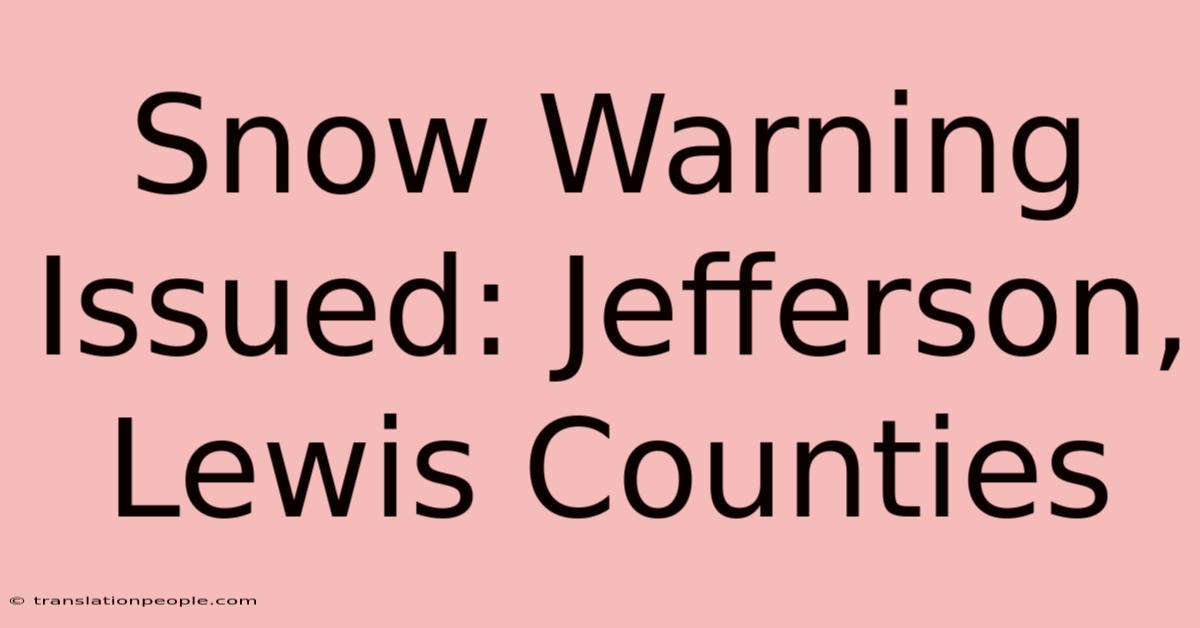 Snow Warning Issued: Jefferson, Lewis Counties