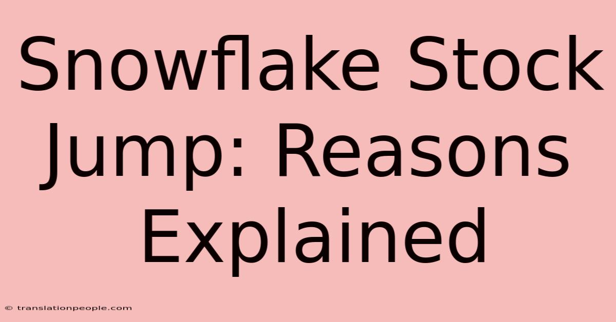 Snowflake Stock Jump: Reasons Explained