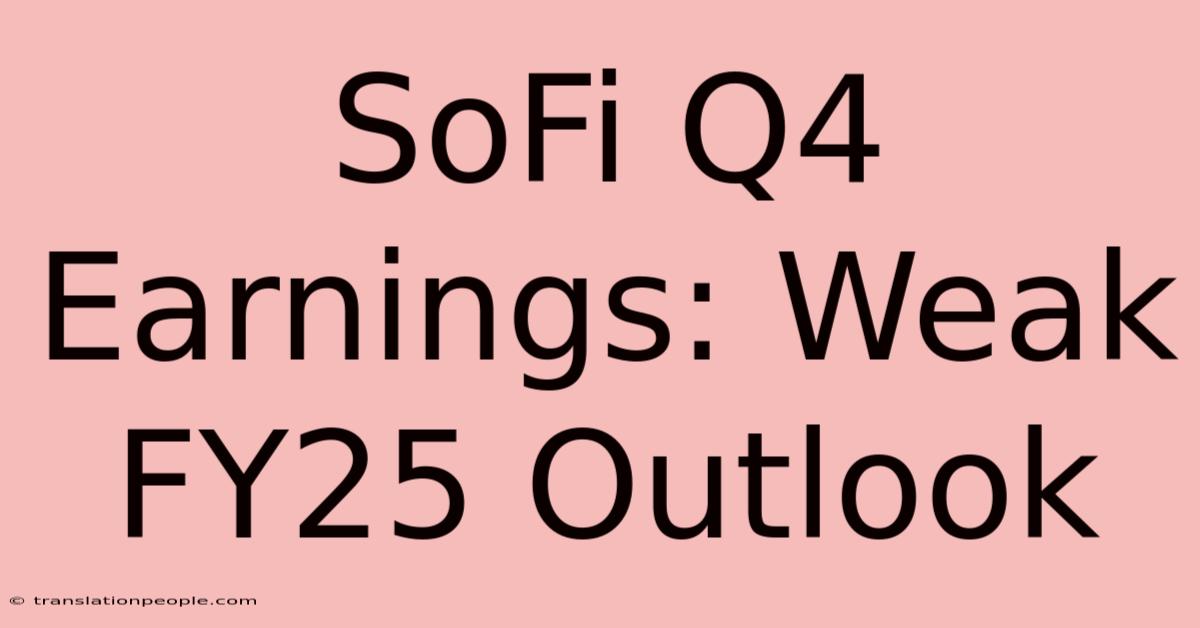 SoFi Q4 Earnings: Weak FY25 Outlook