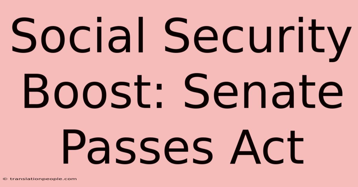 Social Security Boost: Senate Passes Act