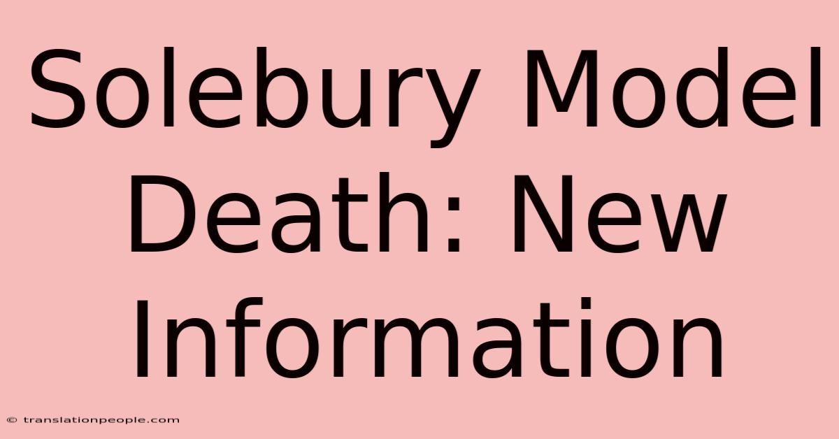 Solebury Model Death: New Information