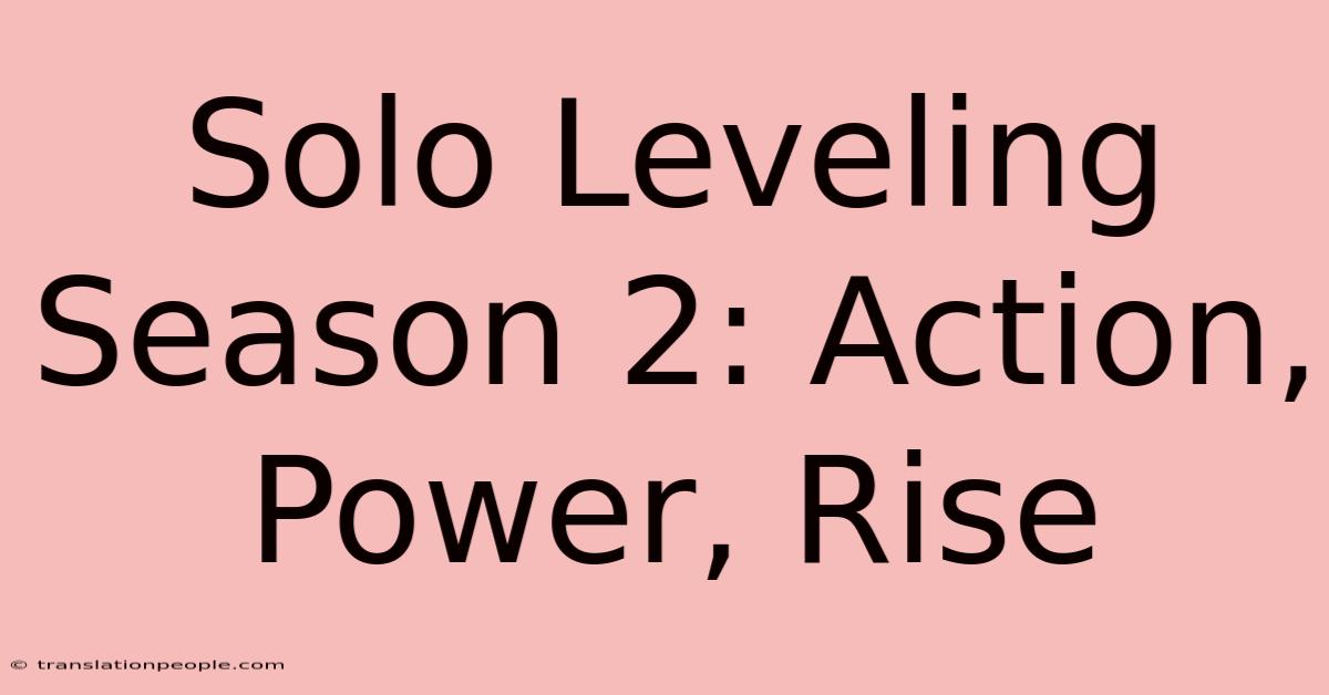 Solo Leveling Season 2: Action, Power, Rise