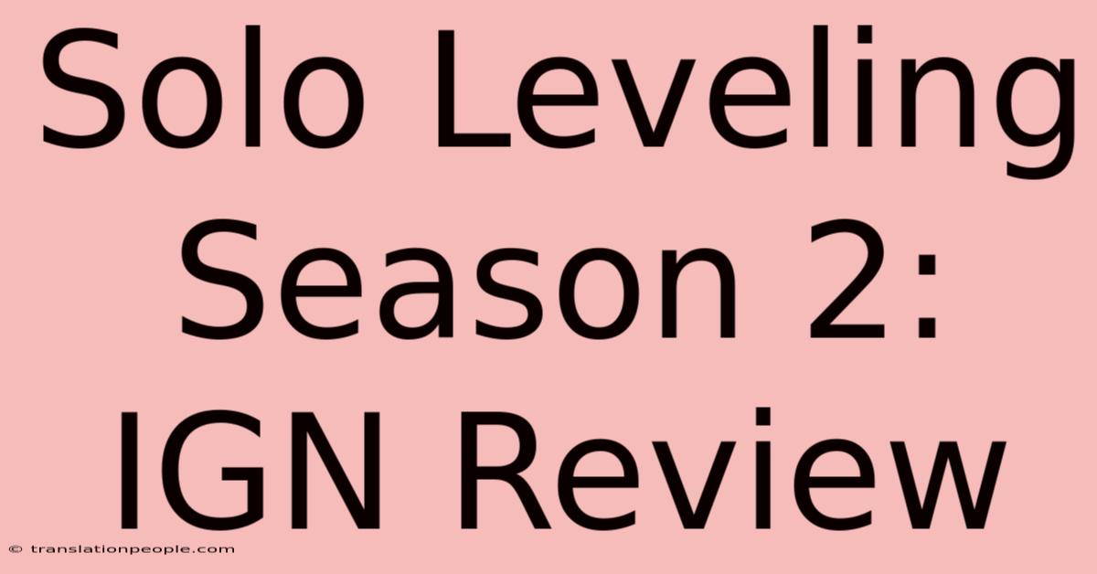 Solo Leveling Season 2: IGN Review