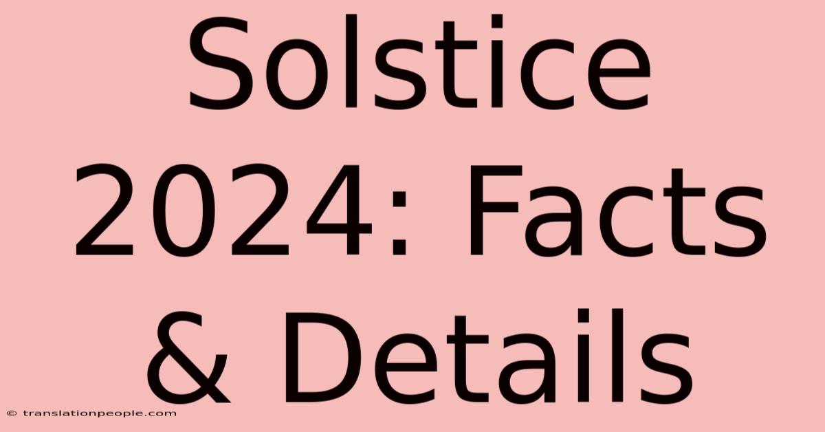 Solstice 2024: Facts & Details