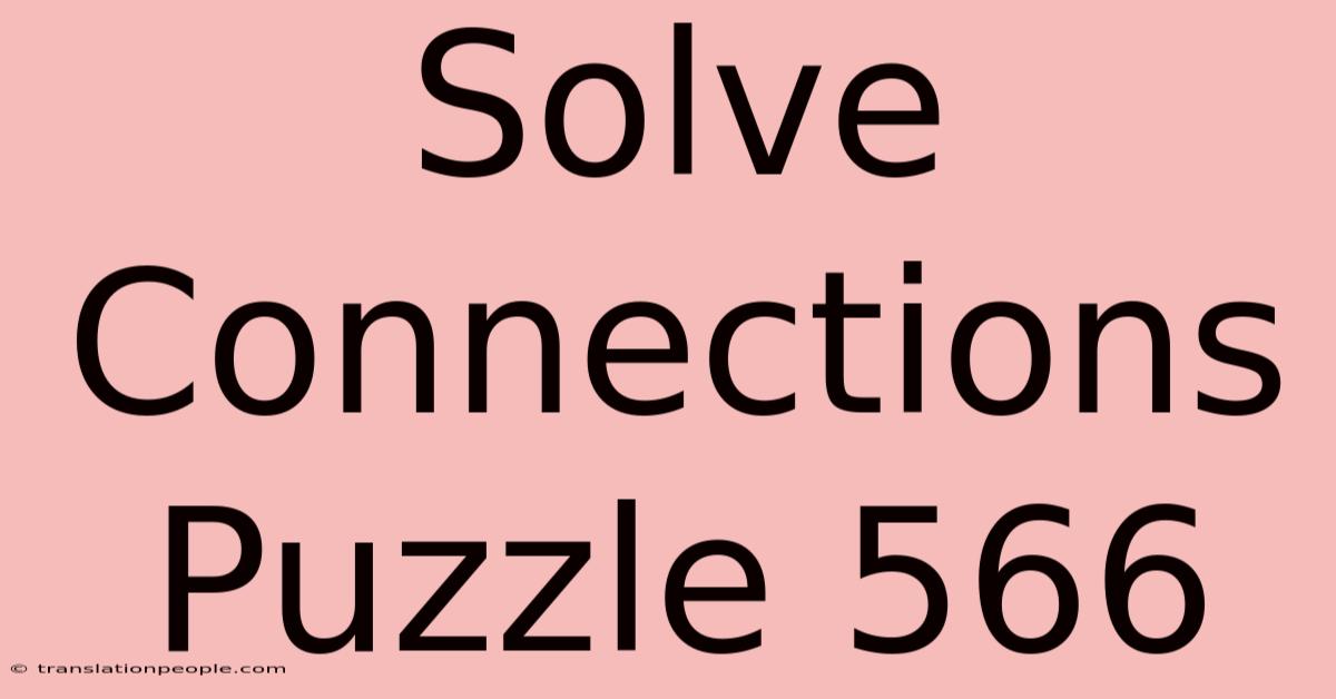 Solve Connections Puzzle 566