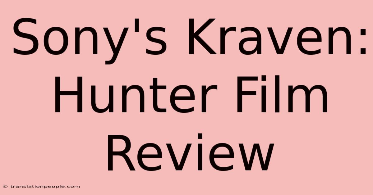 Sony's Kraven: Hunter Film Review