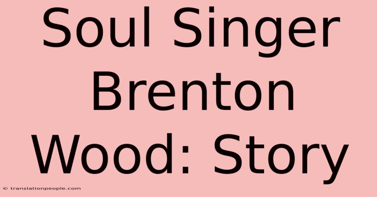 Soul Singer Brenton Wood: Story