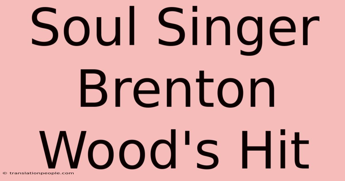 Soul Singer Brenton Wood's Hit