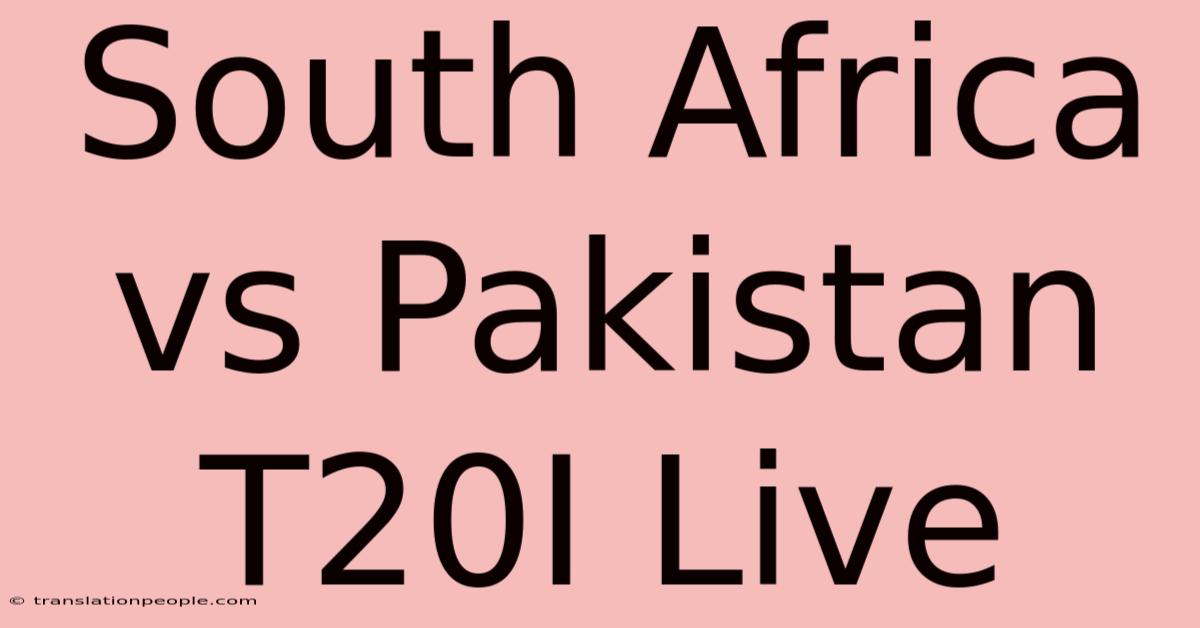 South Africa Vs Pakistan T20I Live