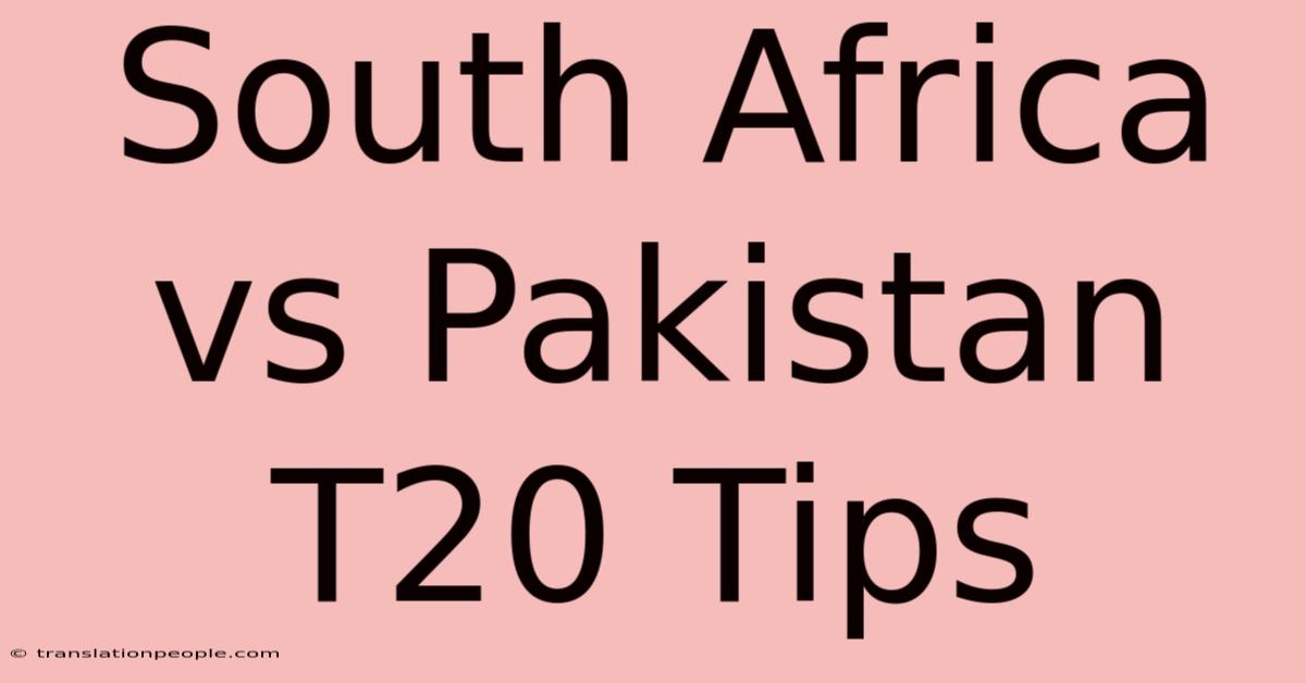 South Africa Vs Pakistan T20 Tips