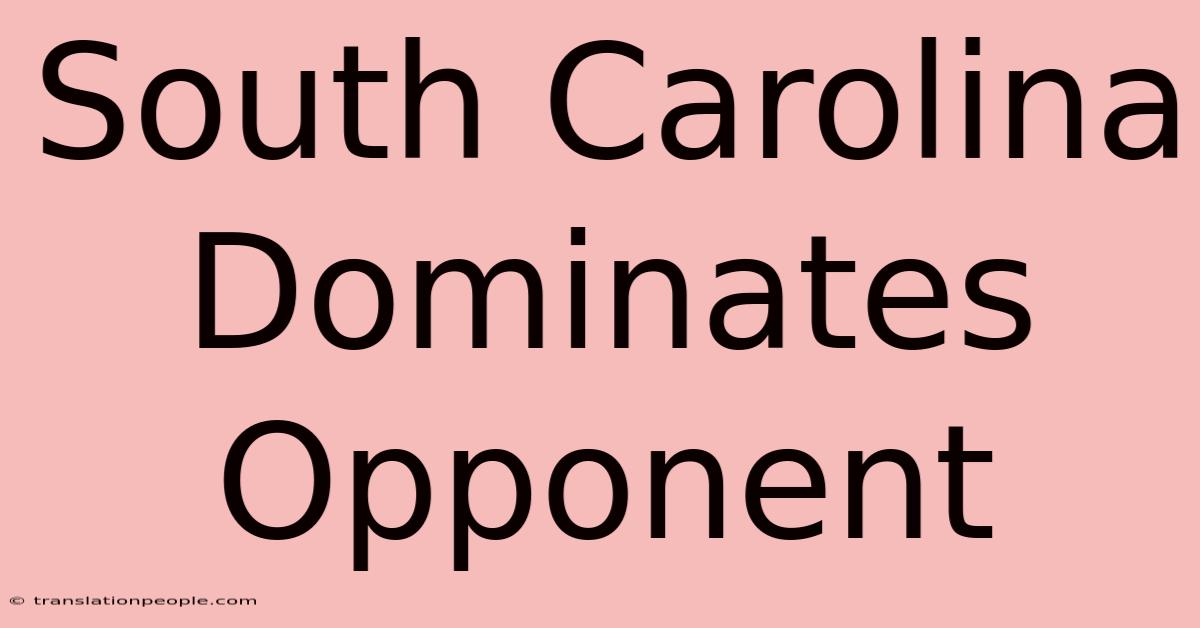 South Carolina Dominates Opponent