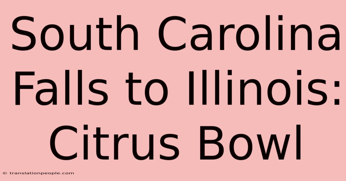 South Carolina Falls To Illinois: Citrus Bowl