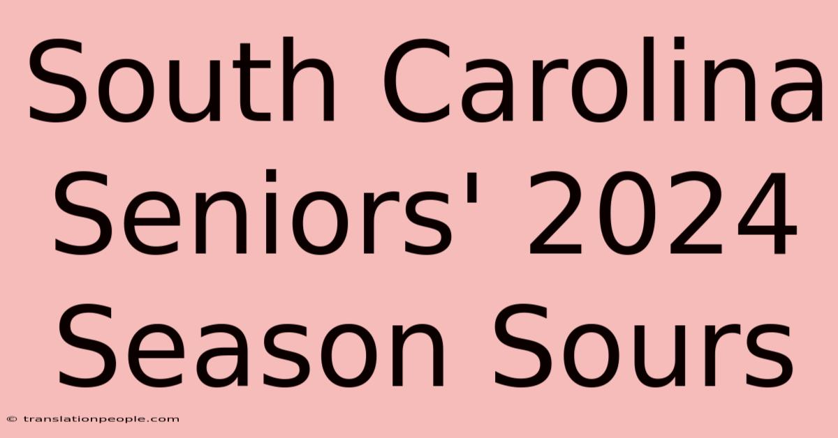 South Carolina Seniors' 2024 Season Sours