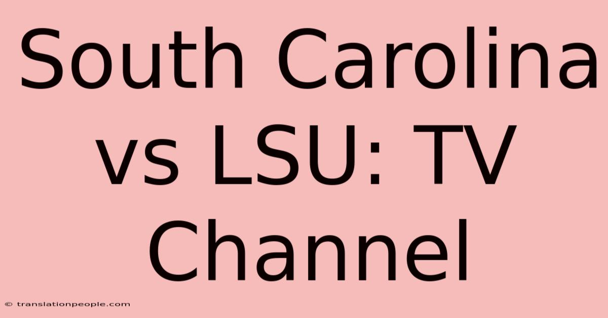 South Carolina Vs LSU: TV Channel