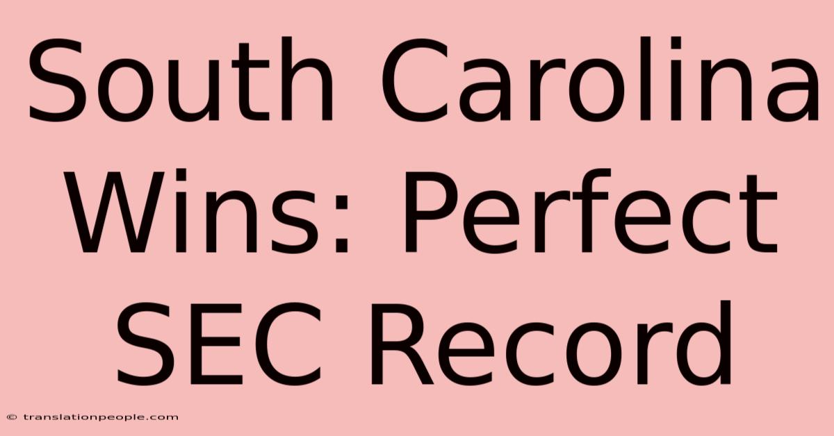 South Carolina Wins: Perfect SEC Record