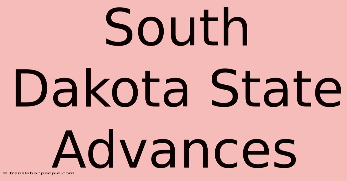 South Dakota State Advances